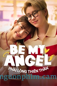 Phải Lòng Thiên Thần (Be My Angel)