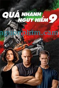 Quá Nhanh Quá Nguy Hiểm 9 (F9: The Fast Saga) Huyền Thoại Tốc Độ