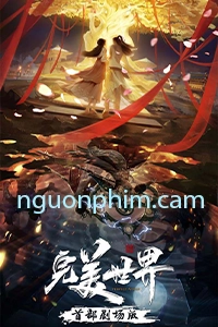 Thế Giới Hoàn Mỹ Hoả Chi Hôi Tẫn