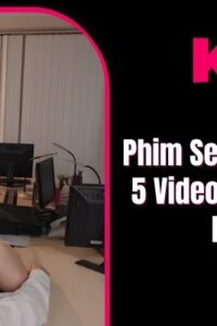 Phim Sex Việt - Tổng Hợp 5 Video Xem Kích Thích Nhất Kuxx