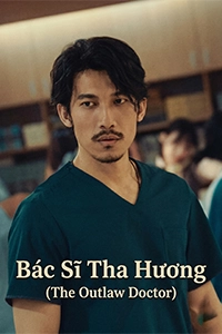 Bác Sĩ Tha Hương (The Outlaw Doctor)