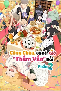 Công Chúa Đã Đến Giờ Thẩm Vấn Rồi Phần 2