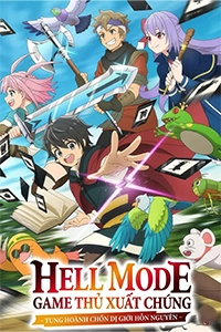 Hell Mode: Game Thủ Xuất Chúng Tung Hoành Chốn Dị Giới Hỗn Nguyên - nguonphim