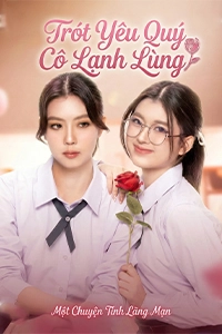 Trót Yêu Quý Cô Lạnh Lùng