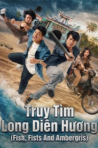 Truy Tìm Long Diên Hương (Fish, Fists And Ambergris)