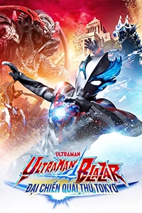 Ultraman Blazar: Đại Chiến Quái Thú Tokyo