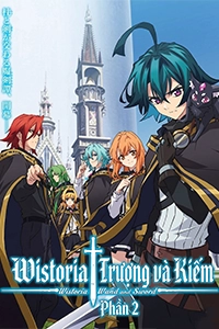 Wistoria Trượng và Kiếm Phần 2